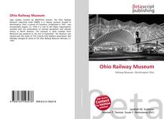 Copertina di Ohio Railway Museum
