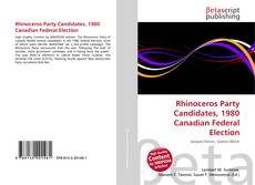Buchcover von Rhinoceros Party Candidates, 1980 Canadian Federal Election