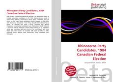 Copertina di Rhinoceros Party Candidates, 1984 Canadian Federal Election