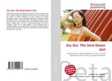 Couverture de Xiu Xiu: The Sent Down Girl