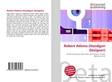 Portada del libro de Robert Adams (Handgun Designer)