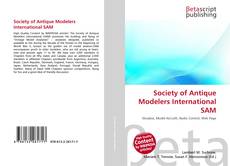 Bookcover of Society of Antique Modelers International SAM