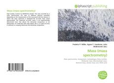 Bookcover of Mass (mass spectrometry)