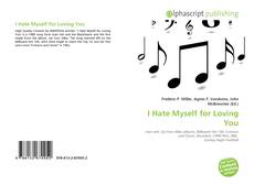 Copertina di I Hate Myself for Loving You