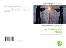 Bookcover of July 2010 Baghdad Attacks