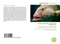 Borítókép a  Blame It on the Fish - hoz