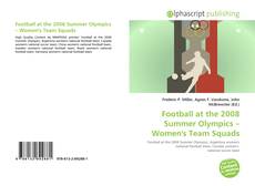 Borítókép a  Football at the 2008 Summer Olympics – Women's Team Squads - hoz