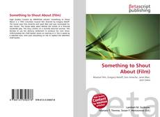 Bookcover of Something to Shout About (Film)