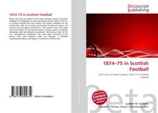 Bookcover of 1874–75 in Scottish Football
