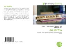 Bookcover of Ask Me Why