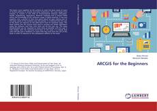 Couverture de ARCGIS for the Beginners