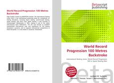 Capa do livro de World Record Progression 100 Metres Backstroke 