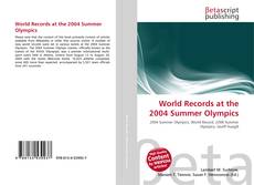 Обложка World Records at the 2004 Summer Olympics