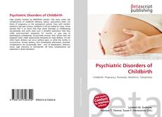 Bookcover of Psychiatric Disorders of Childbirth