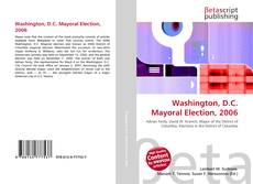 Buchcover von Washington, D.C. Mayoral Election, 2006