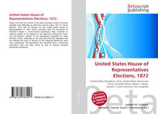 Capa do livro de United States House of Representatives Elections, 1872 