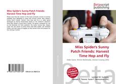 Bookcover of Miss Spider's Sunny Patch Friends: Harvest Time Hop and Fly