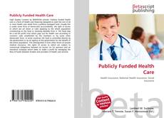 Bookcover of Publicly Funded Health Care