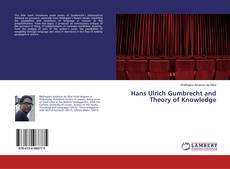 Hans Ulrich Gumbrecht and Theory of Knowledge kitap kapağı