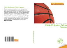Bookcover of 1984–85 Boston Celtics Season