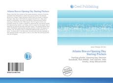 Bookcover of Atlanta Braves Opening Day Starting Pitchers
