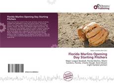 Florida Marlins Opening Day  Starting Pitchers kitap kapağı