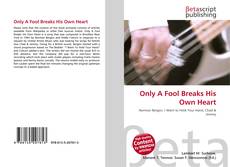Copertina di Only A Fool Breaks His Own Heart