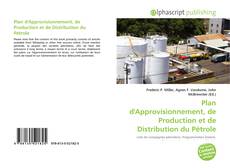 Borítókép a  Plan d'Approvisionnement, de Production et de Distribution du Pétrole - hoz