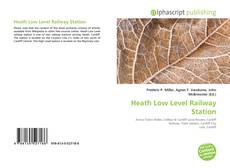 Bookcover of Heath Low Level Railway Station