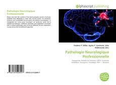 Borítókép a  Pathologie Neurologique Professionnelle - hoz