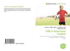 Borítókép a  1985 in Association Football - hoz