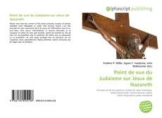 Borítókép a  Point de vue du Judaïsme sur Jésus de Nazareth - hoz