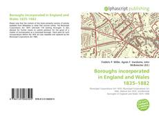 Borítókép a  Boroughs incorporated in England and Wales 1835–1882 - hoz