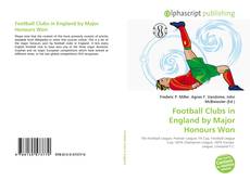 Borítókép a  Football Clubs in England by Major Honours Won - hoz