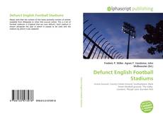 Borítókép a  Defunct English Football Stadiums - hoz