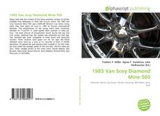Bookcover of 1985 Van Scoy Diamond Mine 500