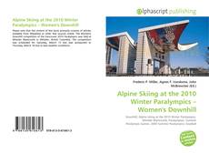 Bookcover of Alpine Skiing at the 2010 Winter Paralympics – Women's Downhill