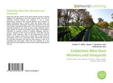 Bookcover of Celebrities Who Own Wineries and Vineyards