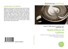 Borítókép a  Health Effects of Caffeine - hoz