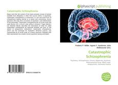 Catastrophic Schizophrenia的封面
