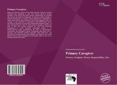 Bookcover of Primary Caregiver