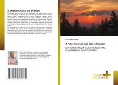 Bookcover of A SANTIFICAÇÃO DO SÁBADO
