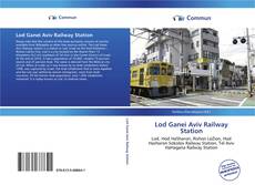 Capa do livro de Lod Ganei Aviv Railway Station 