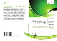 Borítókép a  Vie Quotidienne à Paris du Moyen Âge au XVIIIe Siècle - hoz