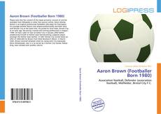 Bookcover of Aaron Brown (Footballer Born 1980)