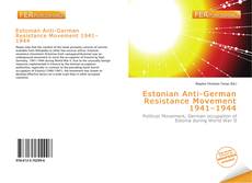 Estonian Anti-German Resistance Movement 1941–1944 kitap kapağı