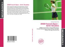 Couverture de 2008 French Open – Girls' Doubles