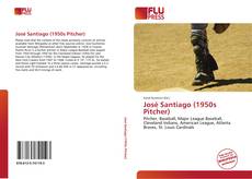 Bookcover of José Santiago (1950s Pitcher)