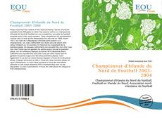 Bookcover of Championnat d'Irlande du Nord de Football 2003-2004