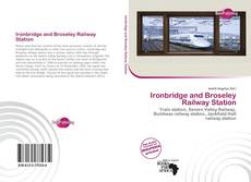 Bookcover of Ironbridge and Broseley Railway Station